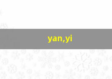 yan,yi