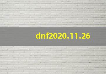 dnf2020.11.26